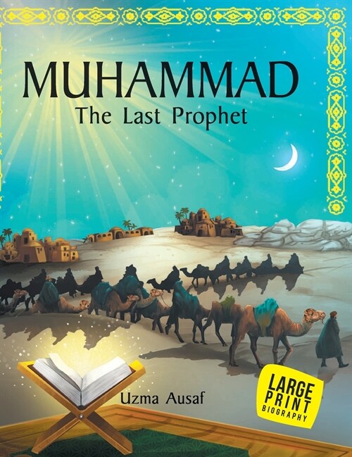 Muhammad The Last Prophet: Large Print (Hardcover)