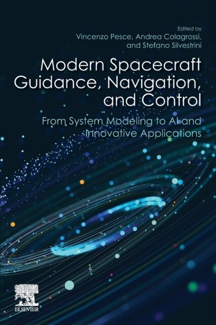 Modern Spacecraft Guidance, Navigation, and Control: From System Modeling to AI and Innovative Applications (Paperback)