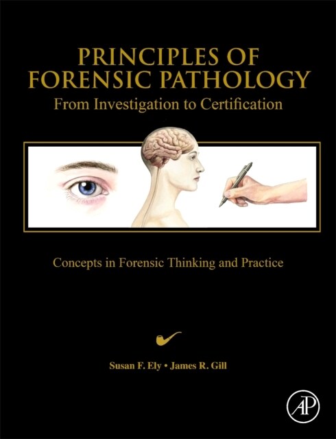 Principles of Forensic Pathology : From Investigation to Certification (Hardcover)