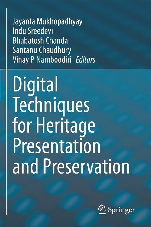 Digital Techniques for Heritage Presentation and Preservation (Paperback)