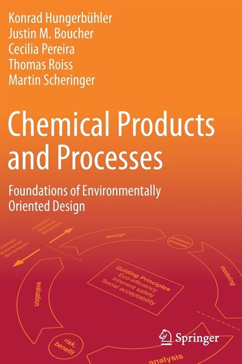 Chemical Products and Processes: Foundations of Environmentally Oriented Design (Paperback)