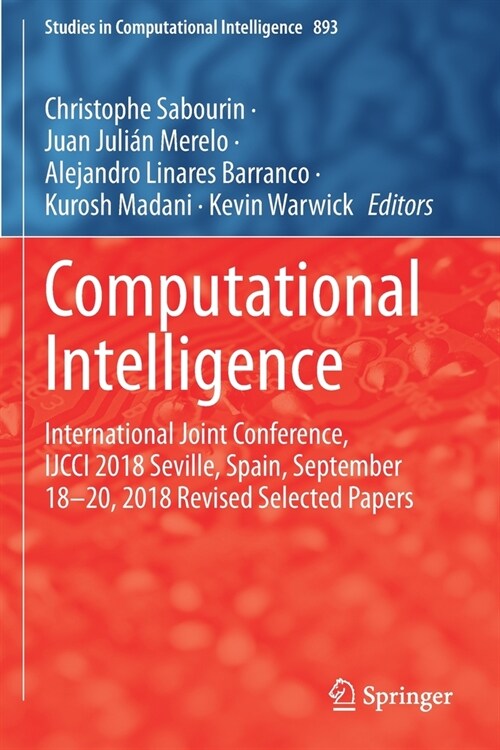 Computational Intelligence: International Joint Conference, IJCCI 2018 Seville, Spain, September 18-20, 2018 Revised Selected Papers (Paperback)