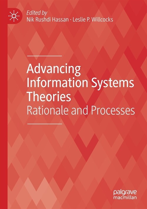 Advancing Information Systems Theories: Rationale and Processes (Paperback)