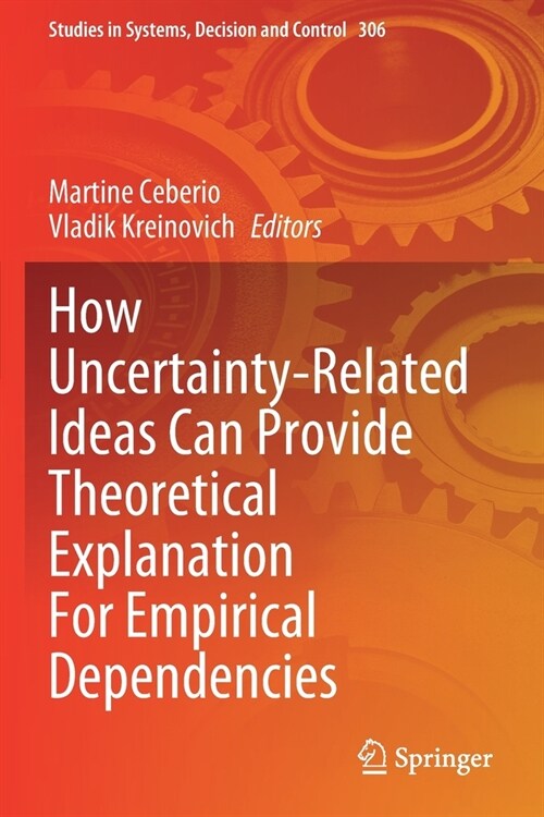 How Uncertainty-Related Ideas Can Provide Theoretical Explanation For Empirical Dependencies (Paperback)