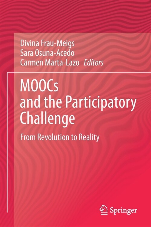 MOOCs and the Participatory Challenge: From Revolution to Reality (Paperback)