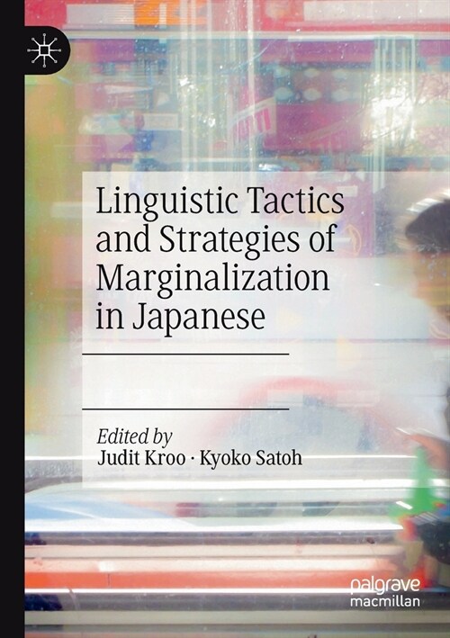 Linguistic Tactics and Strategies of Marginalization in Japanese (Paperback)
