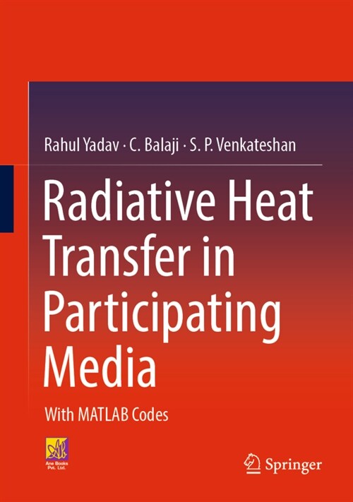 Radiative Heat Transfer in Participating Media: With MATLAB Codes (Hardcover, 2023)