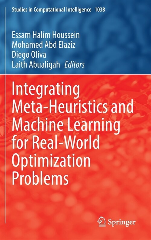 Integrating Meta-heuristics and Machine Learning for Real-world Optimization Problems (Hardcover)