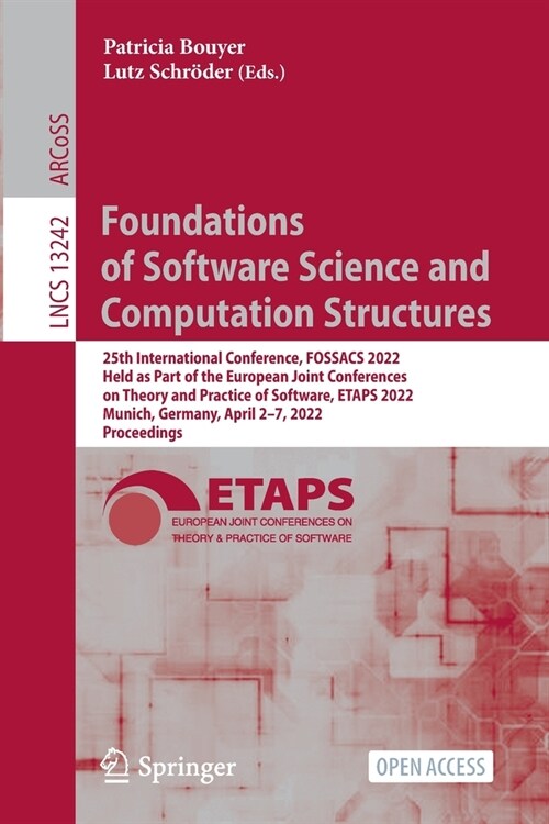 Foundations of Software Science and Computation Structures: 25th International Conference, FOSSACS 2022, Held as Part of the European Joint Conference (Paperback)
