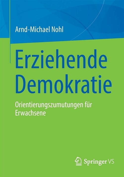 Erziehende Demokratie: Orientierungszumutungen F? Erwachsene (Paperback, 1. Aufl. 2022)