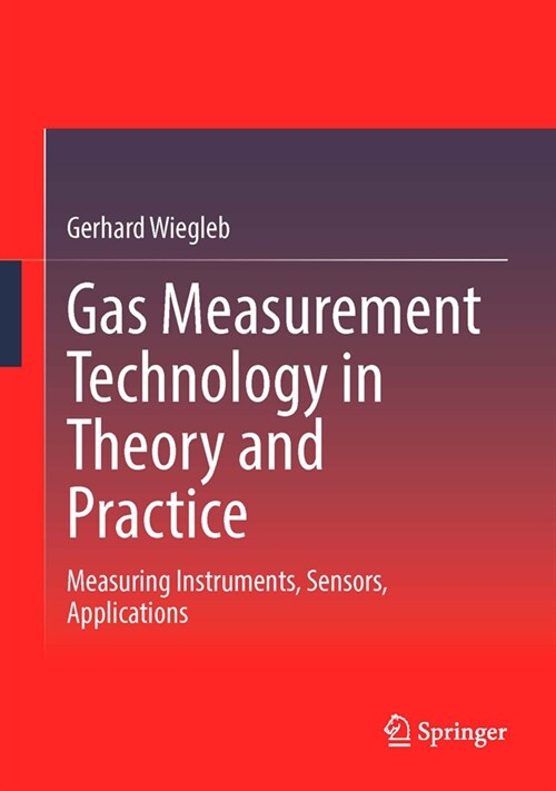 Gas Measurement Technology in Theory and Practice: Measuring Instruments, Sensors, Applications (Hardcover, 2023)