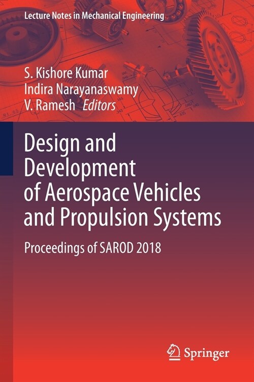 Design and Development of Aerospace Vehicles and Propulsion Systems: Proceedings of SAROD 2018 (Paperback)