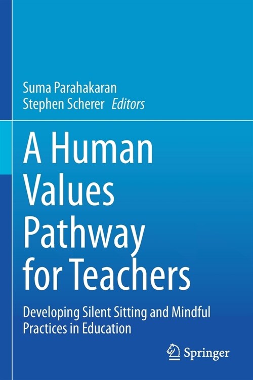 A Human Values Pathway for Teachers: Developing Silent Sitting and Mindful Practices in Education (Paperback)