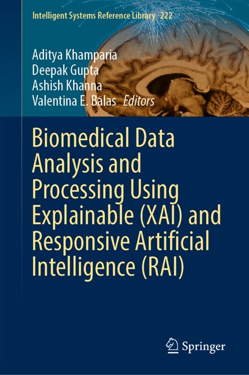 Biomedical Data Analysis and Processing Using Explainable (Xai) and Responsive Artificial Intelligence (Rai) (Hardcover, 2022)