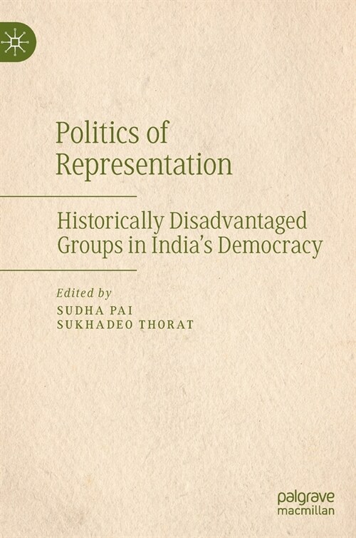 Politics of Representation: Historically Disadvantaged Groups in Indias Democracy (Hardcover, 2022)