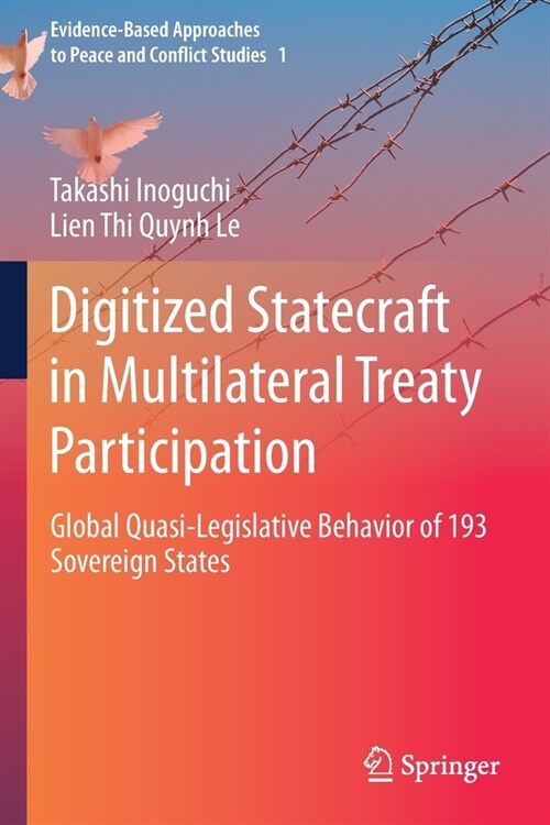 Digitized Statecraft in Multilateral Treaty Participation: Global Quasi-Legislative Behavior of 193 Sovereign States (Paperback)