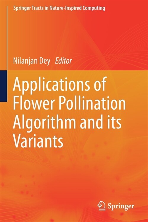 Applications of Flower Pollination Algorithm and its Variants (Paperback)