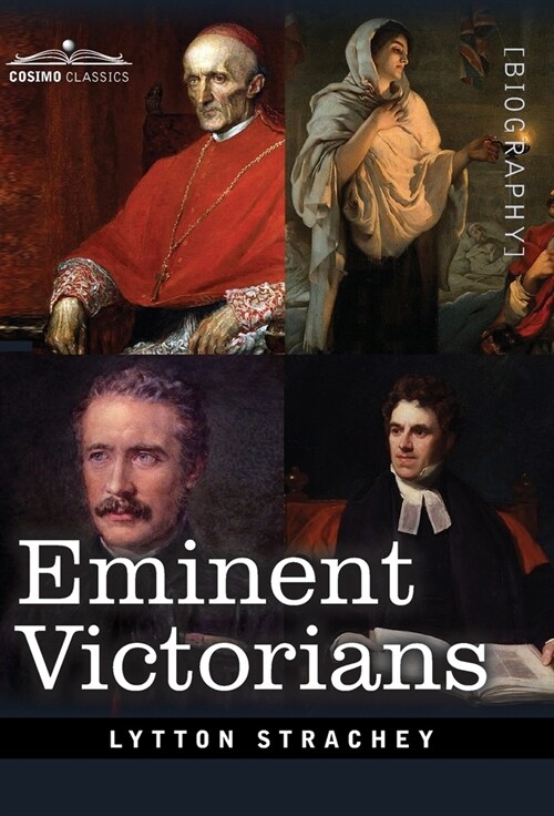 Eminent Victorians: Cardinal Manning, Florence Nightingale, Dr. Arnold and General Gordon (Hardcover)