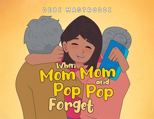 When Mom Mom and Pop Pop Forget (Paperback)