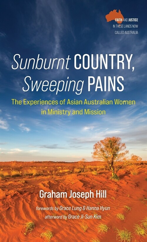 Sunburnt Country, Sweeping Pains: The Experiences of Asian Australian Women in Ministry and Mission (Hardcover)