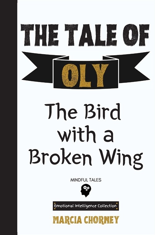 The Tale of Oly: The Bird with a Broken Wing (Hardcover)