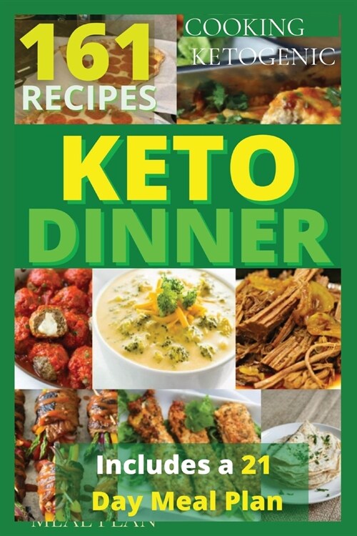 Keto Dinner: 161 Recipes and 21 Day Meal Plan (Paperback)