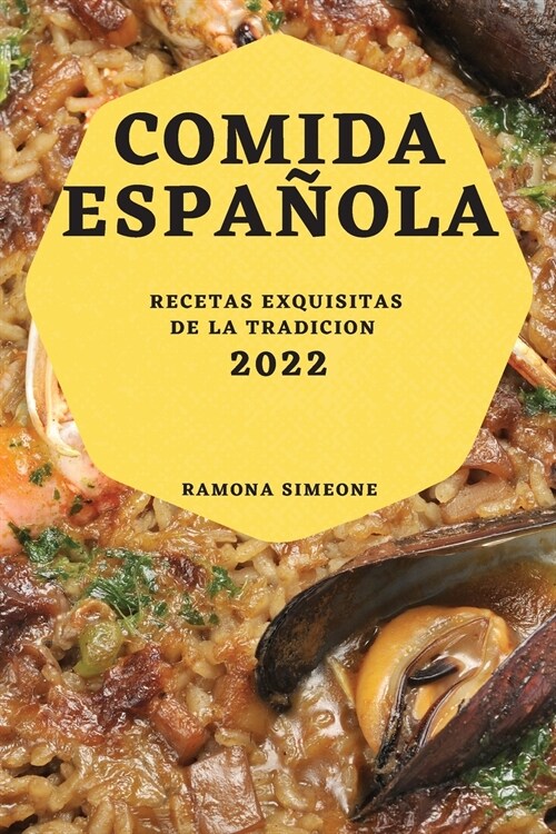 Comida Espa?la 2022: Recetas Exquisitas de la Tradicion (Paperback)