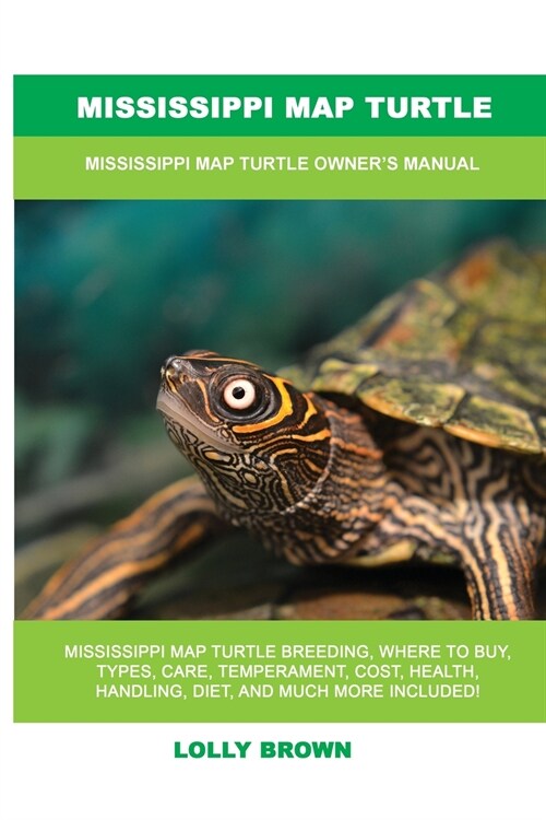 Mississippi Map Turtle: Mississippi Map Turtle Owners Manual (Paperback)