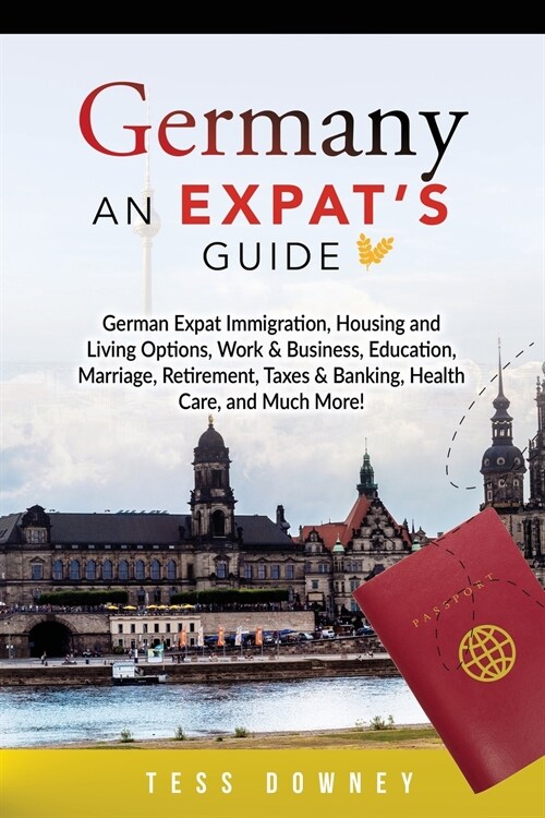 Germany: An Expats Guide (Paperback)