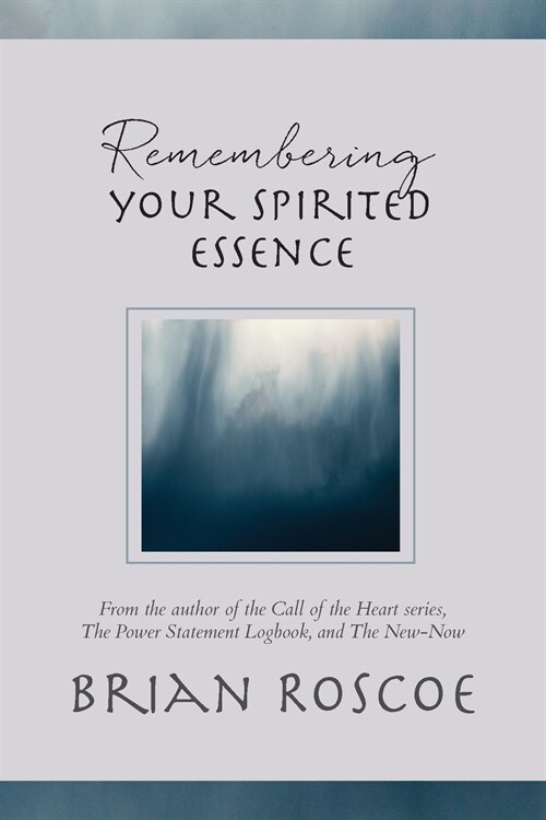 Remembering Your Spirited Essence (Paperback)