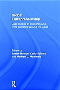 Global Entrepreneurship : Case Studies of Entrepreneurial Firms Operating around the World (Hardcover)