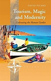 Tourism, Magic and Modernity : Cultivating the Human Garden (Paperback)