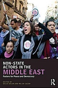 Non-state Actors in the Middle East : Factors for Peace and Democracy (Paperback)