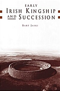 Early Irish Kingship and Succession (Paperback, Reprint)