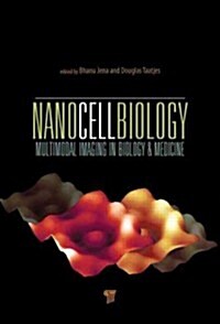 Nanocellbiology: Multimodal Imaging in Biology and Medicine (Hardcover)