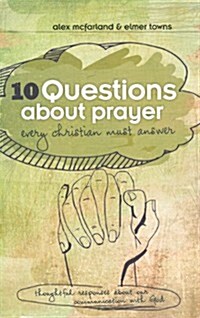 10 Questions about Prayer Every Christian Must Answer (Paperback)