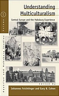 Understanding Multiculturalism : The Habsburg Central European Experience (Hardcover)