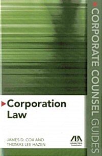 Corporate Counsel Guides: Corporation Law (Paperback)