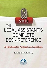 The Legal Assistants Complete Desk Reference: A Handbook for Paralegals and Assistants [With CDROM] (Paperback, 2013)