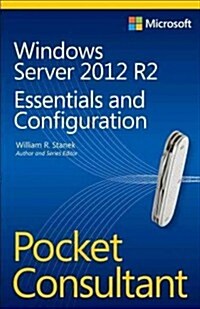 Windows Server 2012 R2 Pocket Consultant Volume 1 : Essentials & Configuration (Paperback)