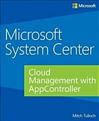 Microsoft System Center: Cloud Management with App Controller (Paperback)