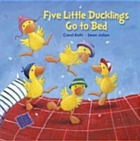 Five Little Ducklings Go to Bed (Hardcover)