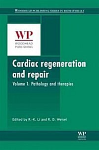 Cardiac Regeneration and Repair : Pathology and Therapies (Hardcover)