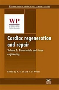 Cardiac Regeneration and Repair : Biomaterials and Tissue Engineering (Hardcover)