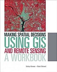 Making Spatial Decisions Using GIS and Remote Sensing: A Workbook [With CDROM] (Paperback)