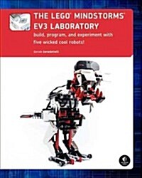 The Lego Mindstorms Ev3 Laboratory: Build, Program, and Experiment with Five Wicked Cool Robots (Paperback)