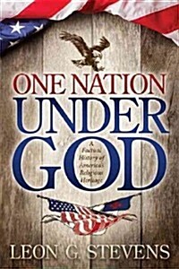 One Nation Under God: A Factual History of Americas Religious Heritage (Paperback)