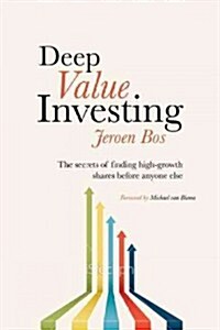 Deep Value Investing : Finding Bargain Shares with Big Potential (Paperback)