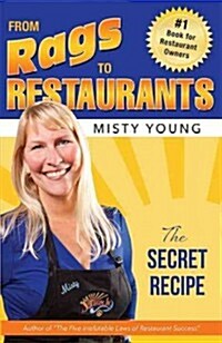 From Rags to Restaurants: The Secret Recipe (Paperback)