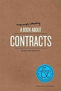 A Surprisingly Interesting Book about Contracts: For Artists & Other Creatives (Paperback)